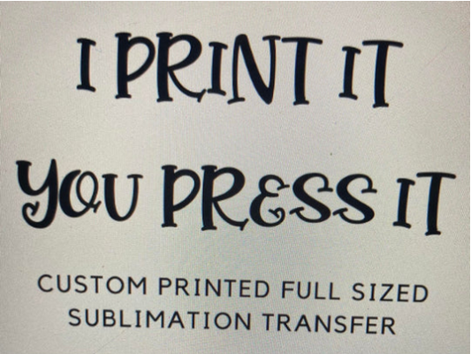 Custom Sublimation Print from your file